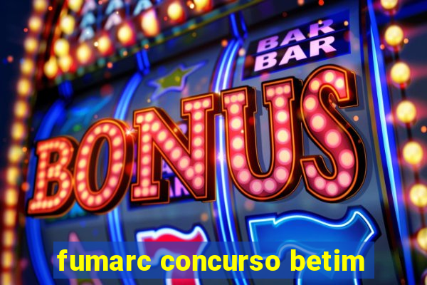 fumarc concurso betim